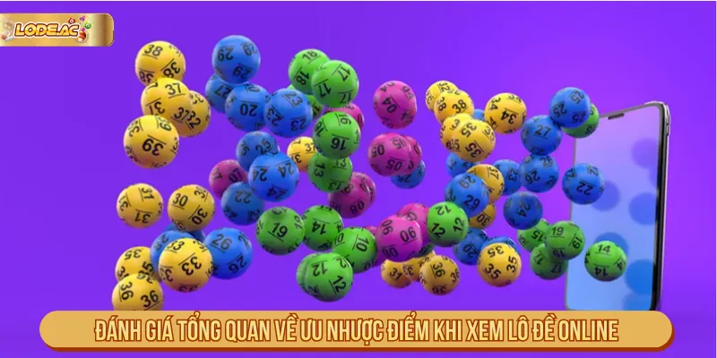 Ưu nhược điểm khi xem lô đề online đánh giá toàn diện